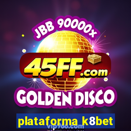 plataforma k8bet